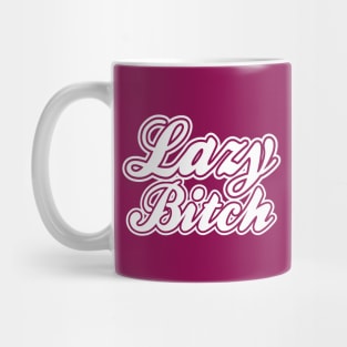 Lazy Bitch White Mug